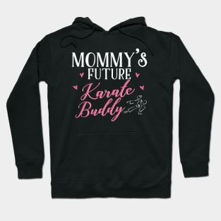 Mommy's Future Karate Buddy Hoodie